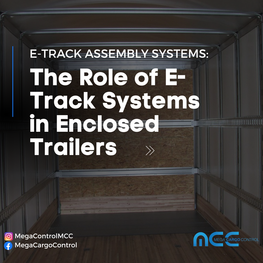 The Role of E-Track Systems in Enclosed Trailer Cargo Control