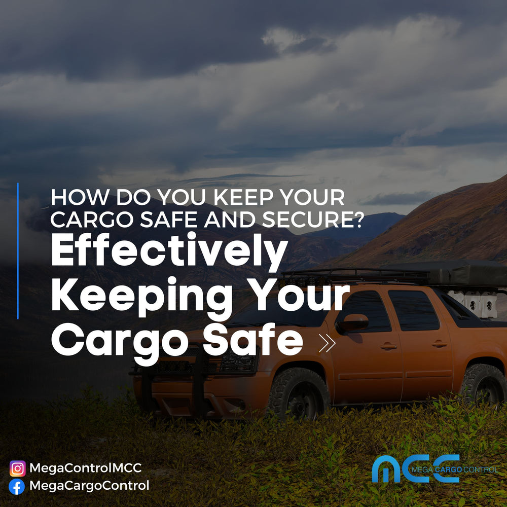 Effectively Keeping Your Cargo Safe