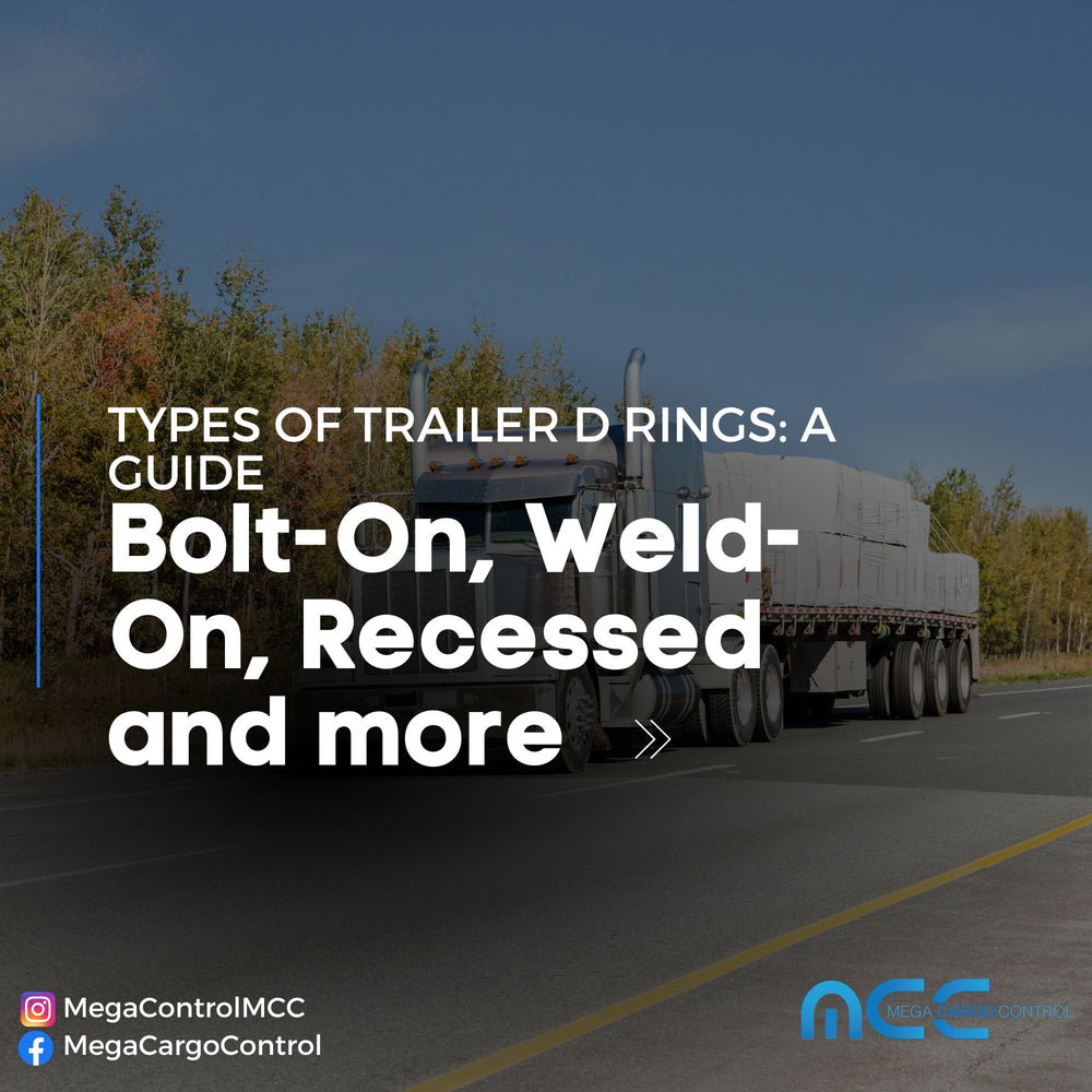 Types of Trailer D Rings: A Guide:  Bolt-On, Weld-On, Recessed and more