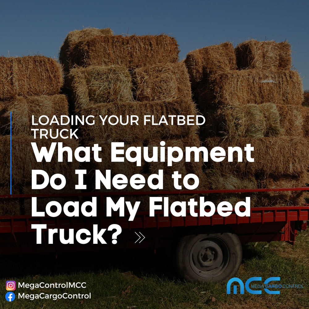 What Equipment Do I Need to Load My Flatbed Truck?