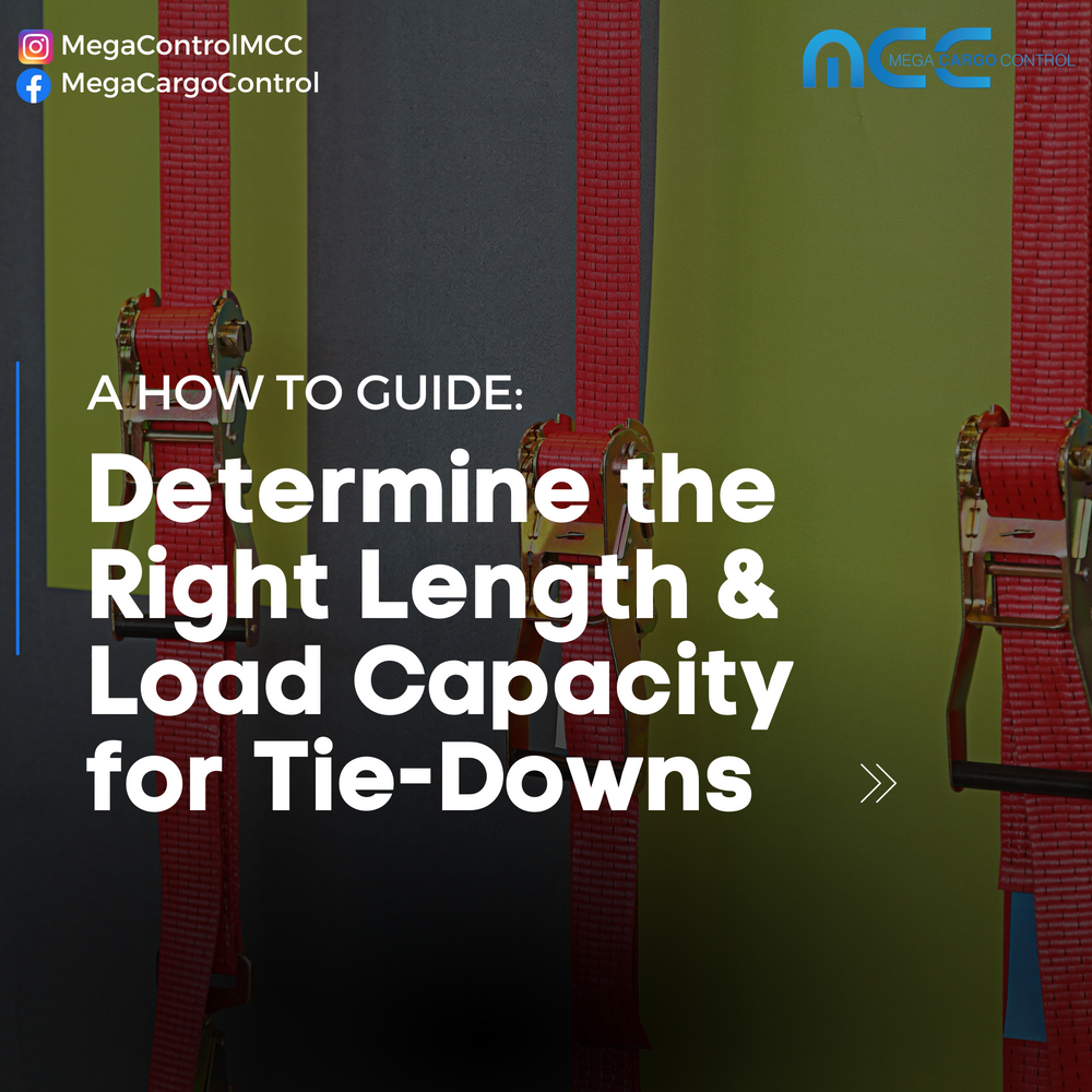How do I determine the right length and load capacity for tie-down straps?