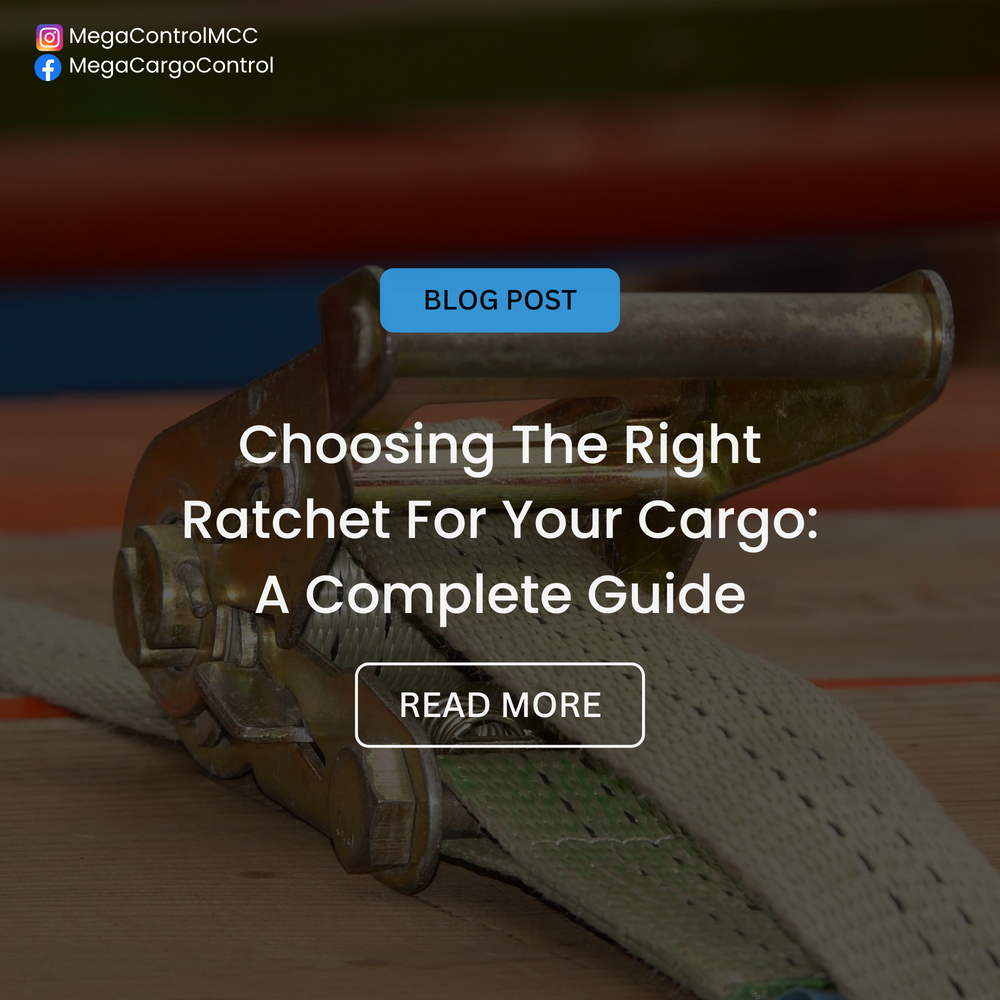 The Ultimate Guide to Ratchet Buckles: Choosing the Right Ratchet for Your Cargo Needs